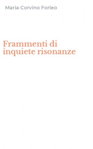 Frammenti di inquiete risonanze