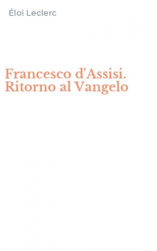 Francesco d'Assisi. Ritorno al Vangelo