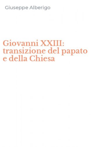 Giovanni XXIII: transizione del papato e della Chiesa
