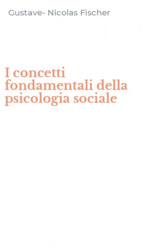 I concetti fondamentali della psicologia sociale