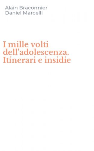 I mille volti dell'adolescenza. Itinerari e insidie