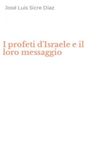 I profeti d'Israele e il loro messaggio