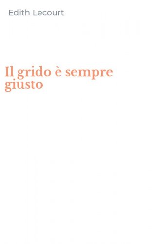 Il grido &egrave; sempre giusto