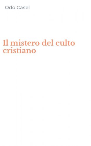 Il mistero del culto cristiano