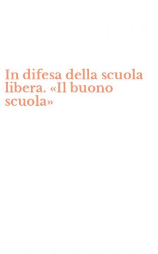 In difesa della scuola libera. &laquo;Il buono scuola&raquo;