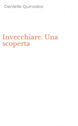 Invecchiare. Una scoperta