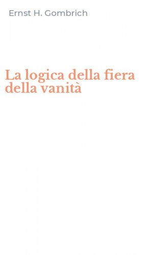 La logica della fiera della vanit&agrave;
