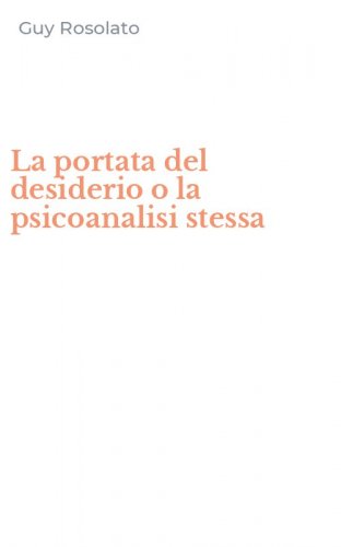 La portata del desiderio o la psicoanalisi stessa