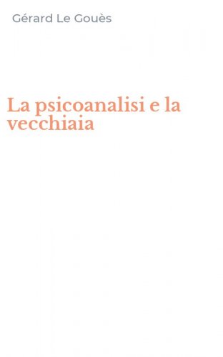 La psicoanalisi e la vecchiaia