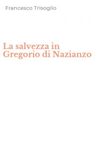 La salvezza in Gregorio di Nazianzo