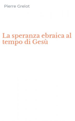 La speranza ebraica al tempo di Ges&ugrave;