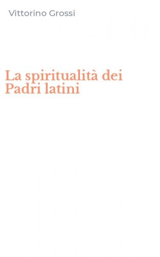 La spiritualit&agrave; dei Padri latini