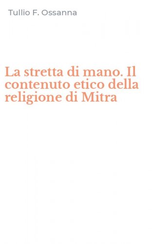 La stretta di mano. Il contenuto etico della religione di Mitra