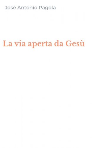 La via aperta da Ges&ugrave;