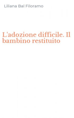 L'adozione difficile. Il bambino restituito
