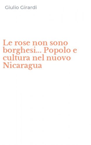 Le rose non sono borghesi... Popolo e cultura nel nuovo Nicaragua