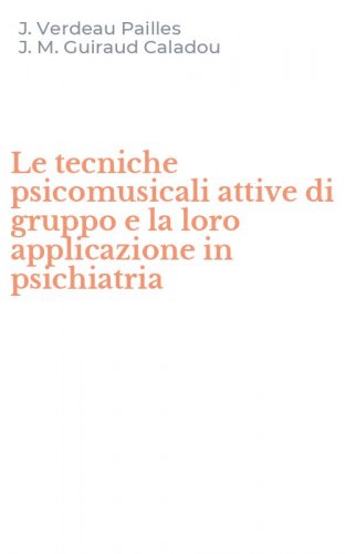 Le tecniche psicomusicali attive di gruppo e la loro applicazione in psichiatria