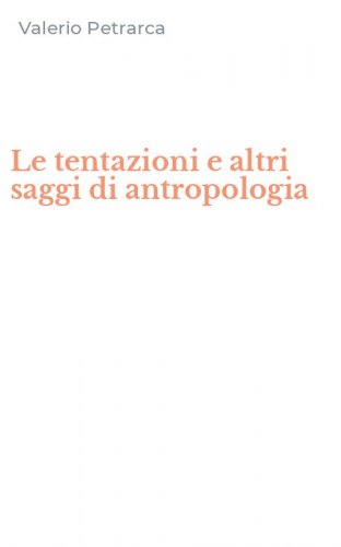 Le tentazioni e altri saggi di antropologia