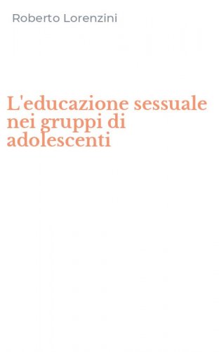 L'educazione sessuale nei gruppi di adolescenti