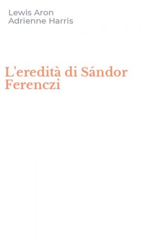 L'eredit&agrave; di S&aacute;ndor Ferenczi
