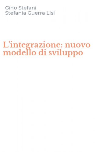 L'integrazione: nuovo modello di sviluppo