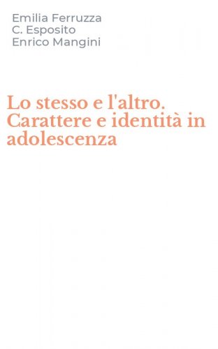 Lo stesso e l'altro. Carattere e identit&agrave; in adolescenza
