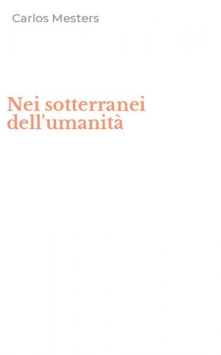 Nei sotterranei dell'umanit&agrave;
