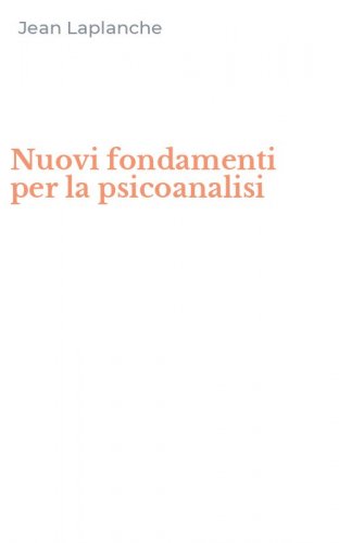 Nuovi fondamenti per la psicoanalisi