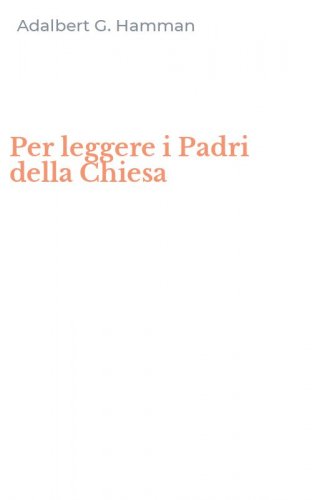 Per leggere i Padri della Chiesa