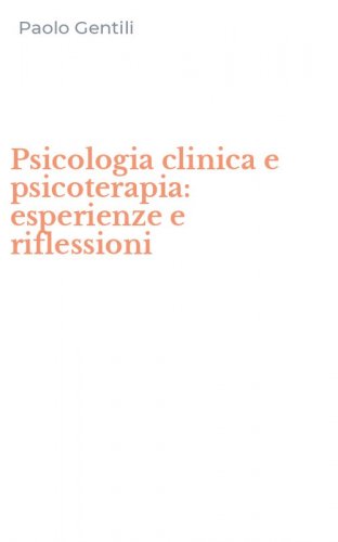 Psicologia clinica e psicoterapia: esperienze e riflessioni