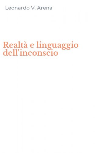Realt&agrave; e linguaggio dell'inconscio