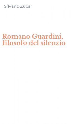 Romano Guardini, filosofo del silenzio