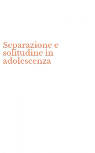 Separazione e solitudine in adolescenza