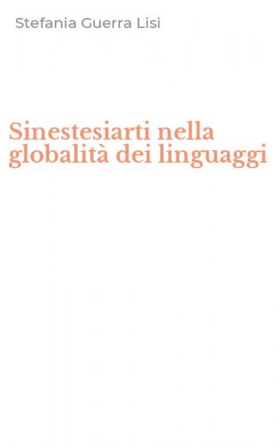Sinestesiarti nella globalit&agrave; dei linguaggi