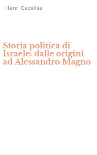 Storia politica di Israele: dalle origini ad Alessandro Magno