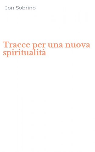 Tracce per una nuova spiritualit&agrave;