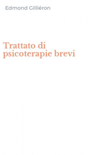 Trattato di psicoterapie brevi