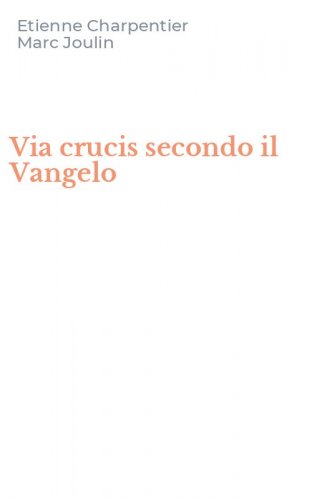 Via crucis secondo il Vangelo