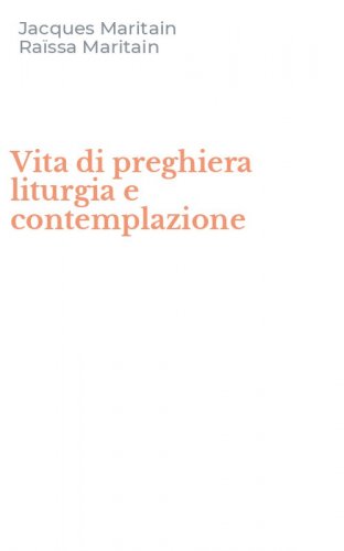 Vita di preghiera liturgia e contemplazione