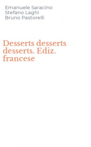 Desserts desserts desserts. Ediz. francese
