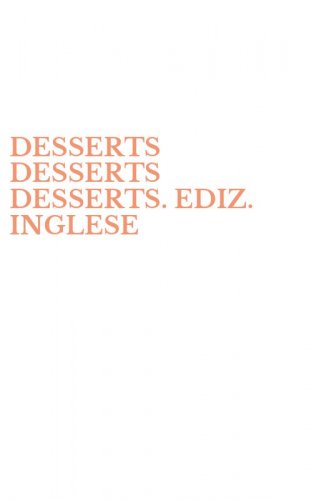 DESSERTS DESSERTS DESSERTS. EDIZ. INGLESE