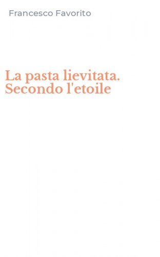 La pasta lievitata. Secondo l'etoile