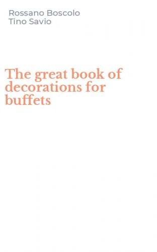 The great book of decorations for buffets