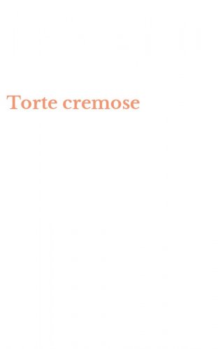Torte cremose