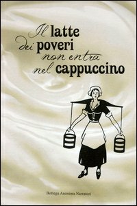 Il latte dei poveri non entra nel cappuccino