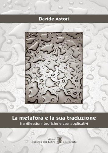 La metafora e la sua traduzione. Fra riflessioni teoriche e casi applicativi