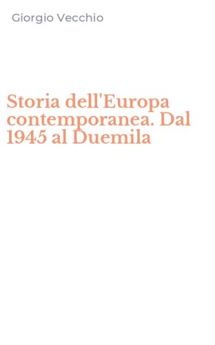 Storia dell'Europa contemporanea. Dal 1945 al Duemila