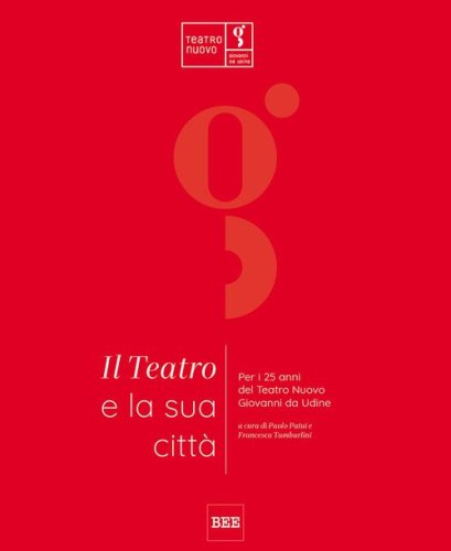 Il teatro e la sua citt&agrave;. Per i 25 anni del Teatro Nuovo Giovanni da Udine