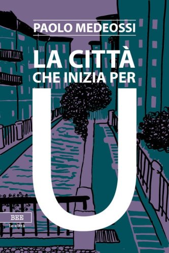 La citt&agrave; che inizia per U