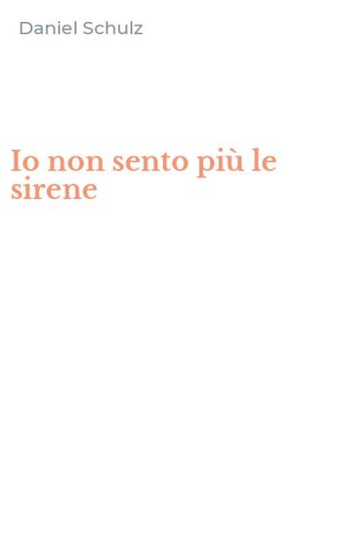Io non sento pi&ugrave; le sirene